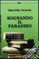 Sognando il paradiso libro