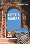 Leptis Magna libro di Dal Bosco Oriana