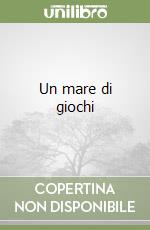 Un mare di giochi