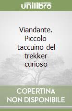 Viandante. Piccolo taccuino del trekker curioso libro