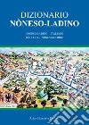 Dizionario noneso-ladino. Noneso-ladino - italiano e italiano - noneso-ladino libro