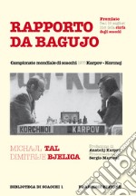 Rapporto da Bagujo. Campionato mondiale di scacchi 1978 Karpov-Korcnoj libro