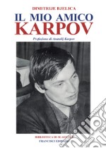 Il mio amico Karpov