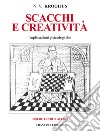 Scacchi e creatività. Implicazioni psicologiche libro di Krogijus N. V.