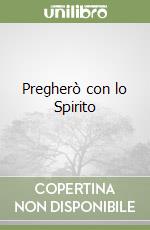 Pregherò con lo Spirito libro