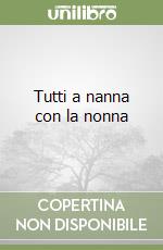 Tutti a nanna con la nonna libro