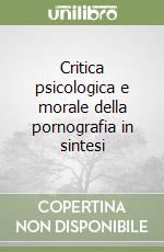 Critica psicologica e morale della pornografia in sintesi libro