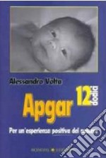 Apgar 12. Per un'esperienza positiva del nascere libro