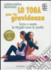 Lo yoga per la gravidanza. Corpo e mente in viaggio verso la nascita. DVD. Con libro libro