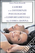 L'amore e le differenze psicologiche e comportamentali tra uomo e donna libro