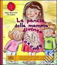 La pancia della mamma diventa rotonda libro