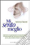 Mi sento meglio. Esperienze di applicazione di musica elettronica in musicoterapia per l'educazione dell'orecchio con ic, dsa, sindrome di Down e autismo libro