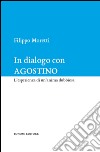 In dialogo con Agostino. L'esperienza di un'anima dubbiosa libro di Moretti Filippo