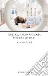 Bioetica e neonatologia. Il bambino prematuro libro di Borrelli Anna Paola