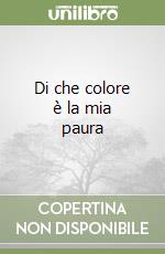 Di che colore è la mia paura libro