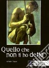 Quello che non ti ho detto libro di Ragno Paolo T. Lo Presti G. (cur.)