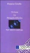 Oltre il pregiudizio. Madri lesbiche e padri gay libro di Ciriello Daniela