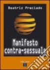 Manifesto contra-sessuale libro di Preciado Beatriz