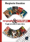 Orgoglio e privilegio. Viaggio eroico nella letteratura lesbica libro di Giacobino Margherita