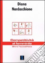 Competitività al femminile. Oltre l'autodifesa libro