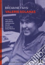 Valerie Solanas. Vita ribelle della donna che ha scritto SCUM (e sparato a Andy Warhol)