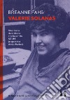 Valerie Solanas. Vita ribelle della donna che ha scritto SCUM (e sparato a Andy Warhol) libro