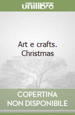 Art e crafts. Christmas libro