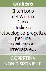 Il territorio del Vallo di Diano. Indirizzi metodologico-progettuali per una pianificazione integrata e sostenibile libro