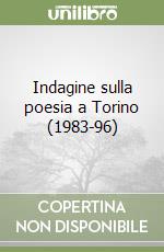 Indagine sulla poesia a Torino (1983-96)