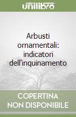 Arbusti ornamentali: indicatori dell'inquinamento libro