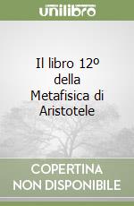 Il libro 12º della Metafisica di Aristotele libro