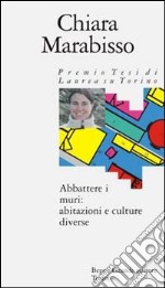 Abbattere i muri: abitazioni e culture diverse libro