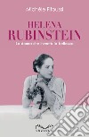 Helena Rubinstein. La donna che inventò la bellezza libro