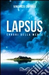 Lapsus. Errori della mente libro