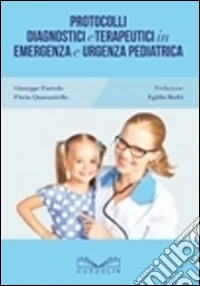 Protocolli diagnostici e terapeutici in emergenza e urgenza pediatrica libro