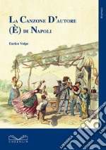 La canzone d'autore (è) di Napoli libro