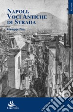 Napoli, voci antiche di strada libro