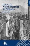 Napoli, voci antiche di strada libro