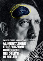 Alimentazione e disfunzioni biologiche nei delitti di Hitler libro