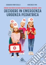 Decidere in emergenza urgenza pediatrica libro