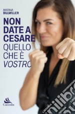 Non date a Cesare quello che è vostro libro