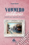 Vommero sulitario. Ancora fatti, figure e luoghi della collina vomerese libro di Zazzera Sergio