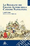 Le biografie dei grandi autori della canzone napoletana libro