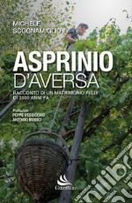 Asprinio D'Aversa. Racconto di un matrimonio Felix di 3000 anni fa libro