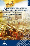 Le epidemie nella storia di Napoli e del Meridione: dalla peste nera al Covid-19 libro