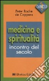 Medicina e spiritualità. Incontro del secolo libro