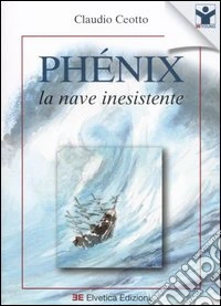 Phénix. La nave inesistente