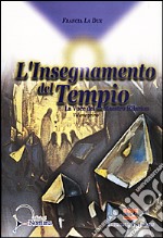 L'insegnamento del tempio. La voce del Maestro Hilarion. Vol. 1 libro