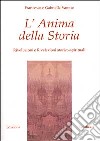 L'Anima della Storia. Rivoluzioni e Rivelazioni storico-spirituali libro