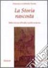 La storia nascosta. Dalla scienza ufficiale a quella esoterica libro di Varetto Francesco Varetto Gabriella